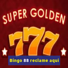 Bingo 88 reclame aqui